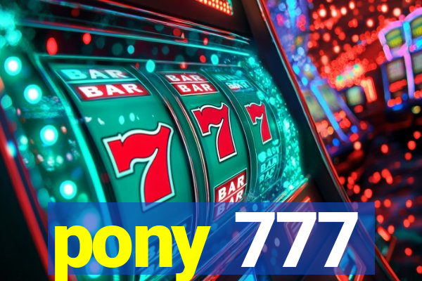 pony 777